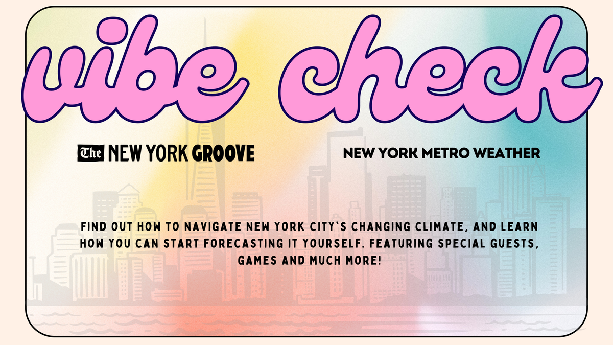 July 13: We're vibe checking with New York Metro Weather